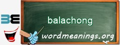 WordMeaning blackboard for balachong
